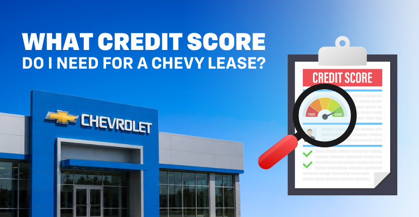 What Credit Score Do I Need for a Chevy Lease?