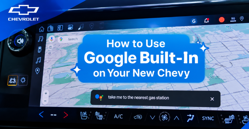 How to Use Google Built-In on Your New Chevrolet